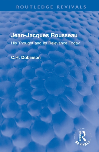 Jean-Jacques Rousseau: His Thought and its Relevance Today.