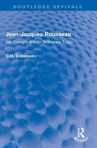 Jean-Jacques Rousseau: His Thought and its Relevance Today.