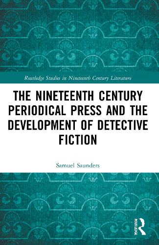 The Nineteenth Century Periodical Press and the Development of Detective Fiction.