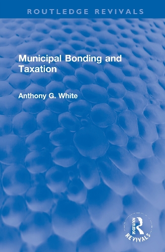 Municipal Bonding and Taxation.