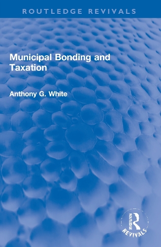 Municipal Bonding and Taxation.