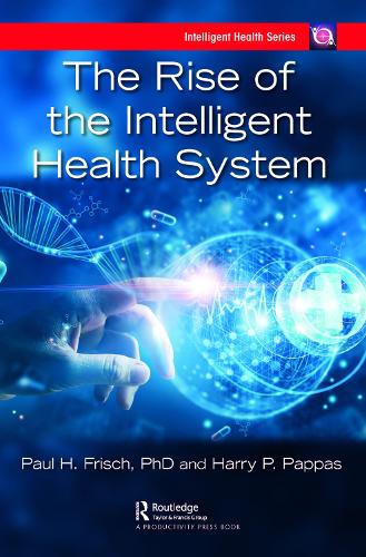 The Rise of the Intelligent Health System.