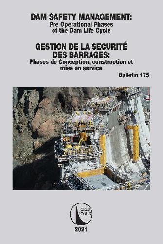 Dam Safety Management / Gestion de la Securite des Barrages: Pre operational phases of the dam life cycle / Phases de conception, construction et mise en service.