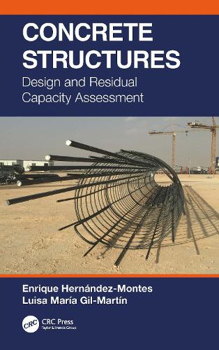 Concrete Structures: Design and Residual Capacity Assessment.