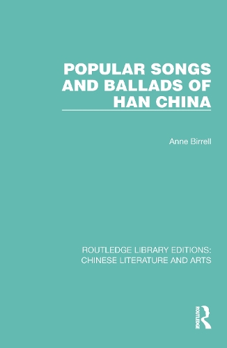 Popular Songs and Ballads of Han China.