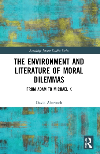 The Environment and Literature of Moral Dilemmas: From Adam to Michael K.
