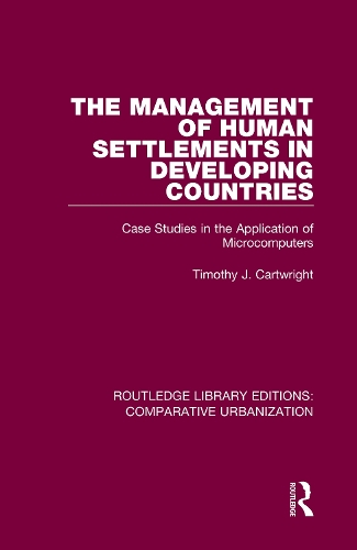 The Management of Human Settlements in Developing Countries: Case Studies in the Application of Microcomputers.