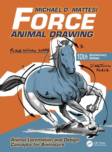 Force: Animal Drawing: Animal Locomotion and Design Concepts for Animators. 2nd edition