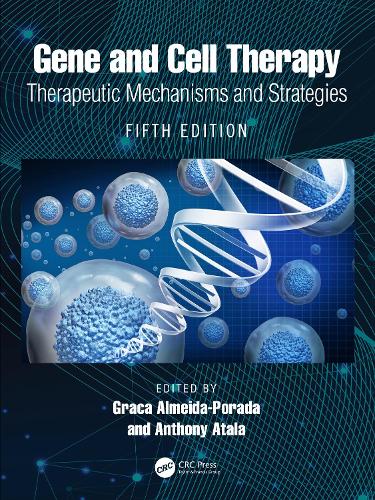 Gene and Cell Therapy: Therapeutic Mechanisms and Strategies. 5th edition