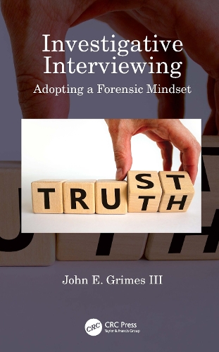 Investigative Interviewing: Adopting a Forensic Mindset.