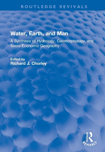 Water, Earth, and Man: A Synthesis of Hydrology, Geomorphology, and Socio-Economic Geography.