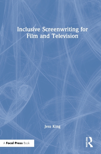 Inclusive Screenwriting for Film and Television.