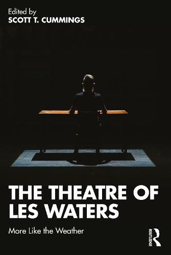 The Theatre of Les Waters: More Like the Weather.