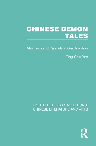 Chinese Demon Tales: Meanings and Parallels in Oral Tradition.