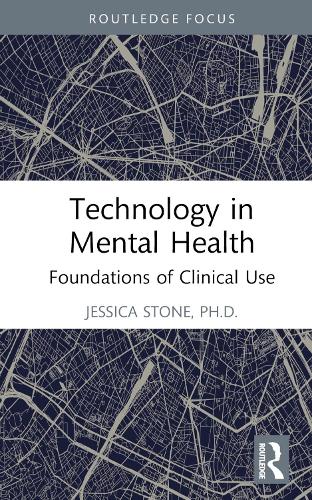 Technology in Mental Health: Foundations of Clinical Use.