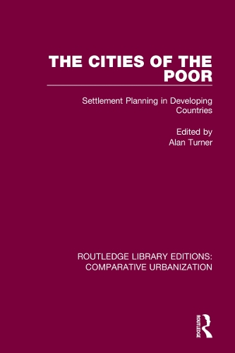 The Cities of the Poor: Settlement Planning in Developing Countries.