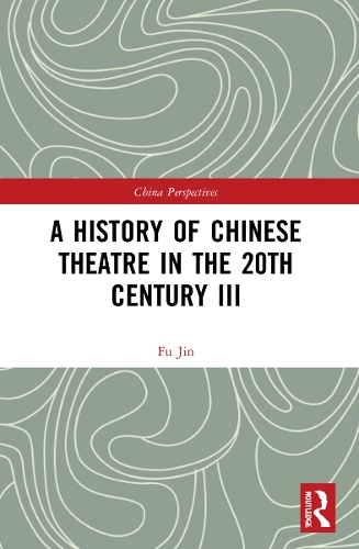A History of Chinese Theatre in the 20th Century III.
