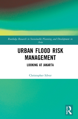 Urban Flood Risk Management: Looking at Jakarta.