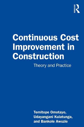 Continuous Cost Improvement in Construction: Theory and Practice.