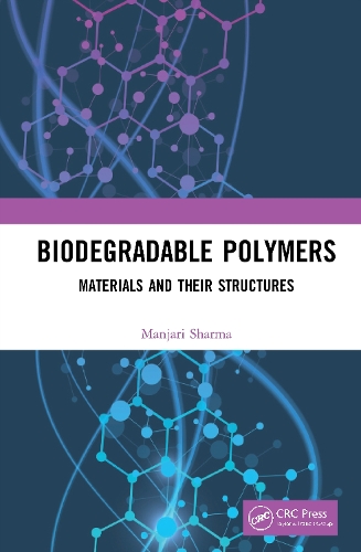 Biodegradable Polymers: Materials and their Structures.