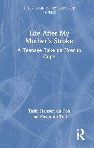 Life After My Mother's Stroke: A Teenage Take on How to Cope.