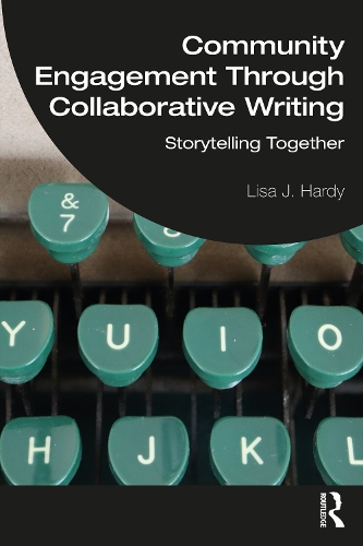 Community Engagement Through Collaborative Writing: Storytelling Together.