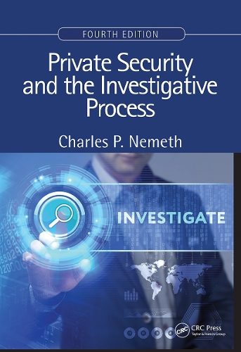 Private Security and the Investigative Process, Fourth Edition. 4th edition