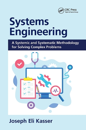 Systems Engineering: A Systemic and Systematic Methodology for Solving Complex Problems.
