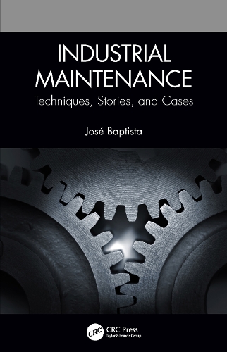 Industrial Maintenance: Techniques, Stories, and Cases.