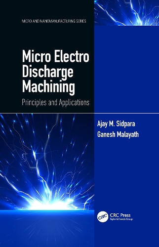 Micro Electro Discharge Machining: Principles and Applications.