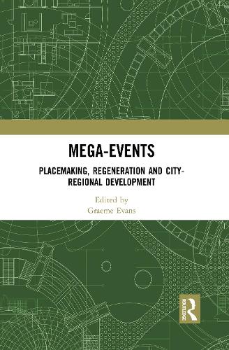 Mega-Events: Placemaking, Regeneration and City-Regional Development.