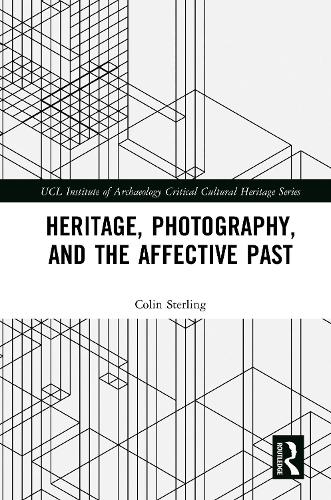 Heritage, Photography, and the Affective Past.