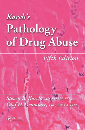 Karch's Pathology of Drug Abuse. 5th edition