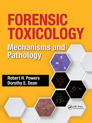 Forensic Toxicology: Mechanisms and Pathology.