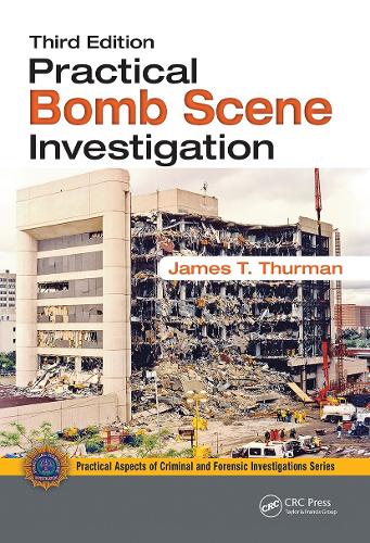 Practical Bomb Scene Investigation. 3rd edition