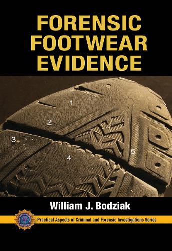 Forensic Footwear Evidence: Detection, Recovery and Examination, SECOND EDITION.