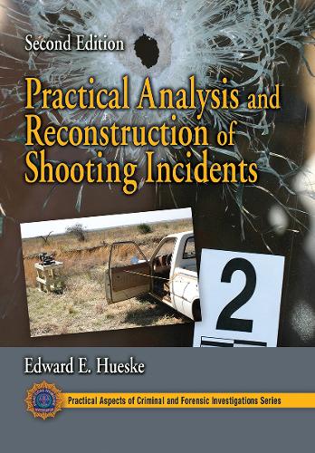 Practical Analysis and Reconstruction of Shooting Incidents. 2nd edition