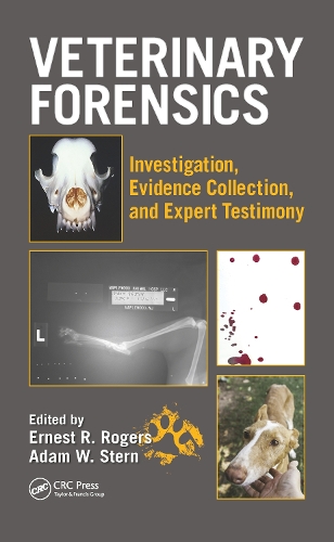 Veterinary Forensics: Investigation, Evidence Collection, and Expert Testimony.