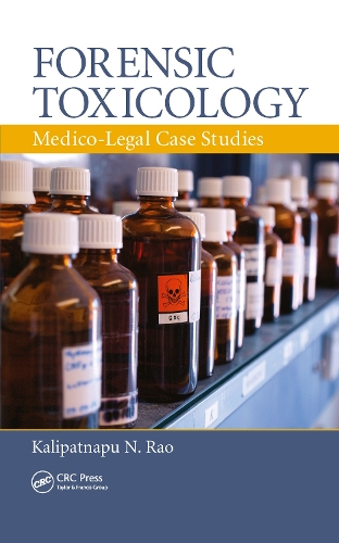 Forensic Toxicology: Medico-Legal Case Studies.