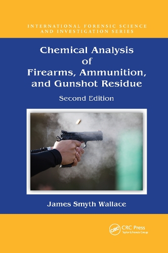 Chemical Analysis of Firearms, Ammunition, and Gunshot Residue. 2nd edition