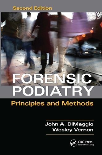 Forensic Podiatry: Principles and Methods, Second Edition. 2nd edition
