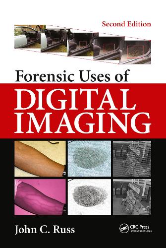 Forensic Uses of Digital Imaging. 2nd edition