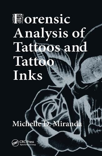 Forensic Analysis of Tattoos and Tattoo Inks.