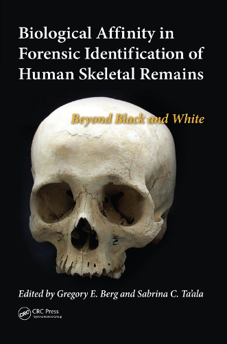 Biological Affinity in Forensic Identification of Human Skeletal Remains: Beyond Black and White.