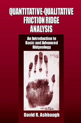 Quantitative-Qualitative Friction Ridge Analysis: An Introduction to Basic and Advanced Ridgeology.