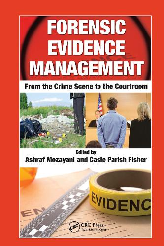 Forensic Evidence Management: From the Crime Scene to the Courtroom.
