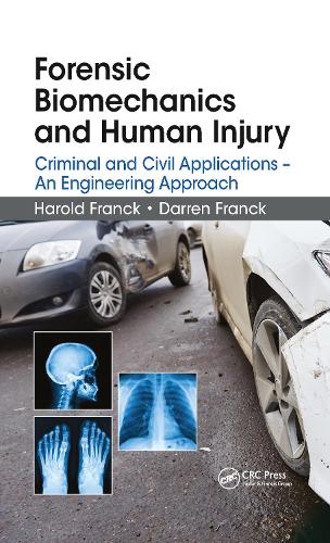 Forensic Biomechanics and Human Injury: Criminal and Civil Applications - An Engineering Approach.