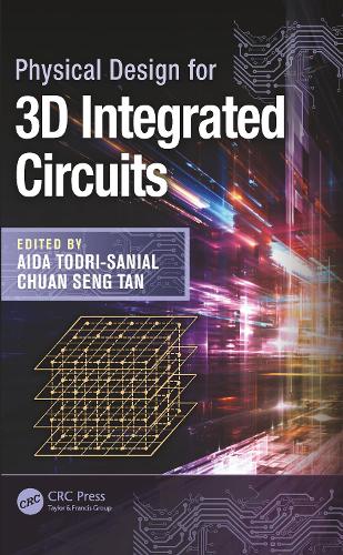 Physical Design for 3D Integrated Circuits.