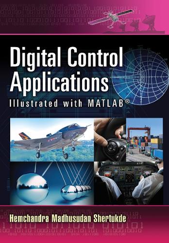 Digital Control Applications Illustrated with MATLAB (R).