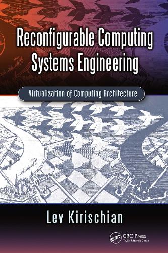 Reconfigurable Computing Systems Engineering: Virtualization of Computing Architecture.